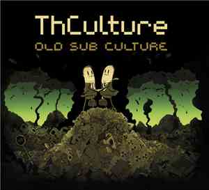 THCulture - Old Sub Culture