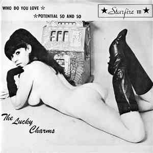 The Lucky Charms - Who Do You Love / Potential So And So