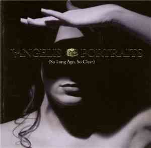 Vangelis - Portraits (So Long Ago, So Clear)