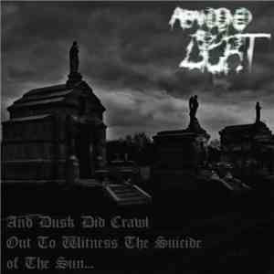 Abandoned By Light - And Dusk Did Crawl Out To Witness The Suicide Of The Sun...