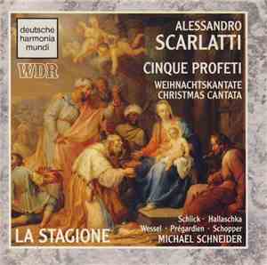 Alessandro Scarlatti - Schlick, Hallaschka, Wessel, Prégardien, Schopper, L ...