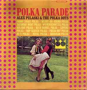 Alex Pulaski & The Polka Dots - Polka Parade