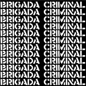 Brigada Criminal - Brigada Criminal