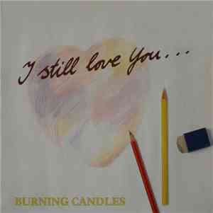 Burning Candles - I Still Love You