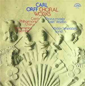 Carl Orff - Czech Philharmonic Chorus , Chorus Master Josef Veselka , Condu ...