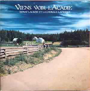 Donat Lacroix Et La Chorale Lafrance - Viens Voir L'Acadie