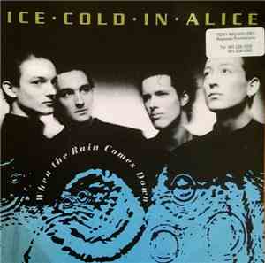 Ice Cold In Alice - When The Rain Comes Down
