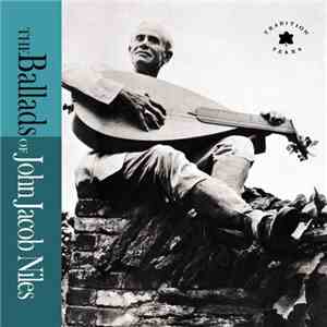 John Jacob Niles - The Ballads of John Jacob Niles