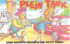 John Kenneth Nelson & The Natty Rebels - Plein Tank
