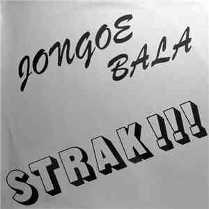 Jongoe Bala - Strak!!!