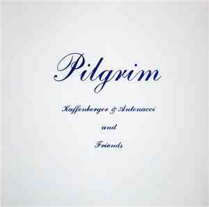 Kaffenberger & Antonacci And Friends - Pilgrim