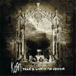 Korn - Take A Look In The Mirror