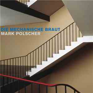 Mark Polscher - Die Mechanische Braut
