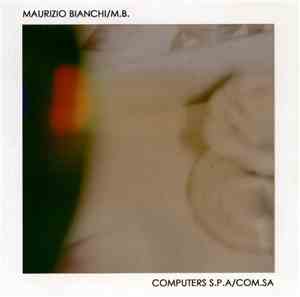 Maurizio Bianchi / M.B. - Computers S.P.A. / Com.SA