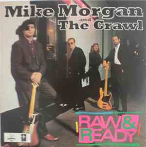 Mike Morgan And The Crawl - Raw & Ready