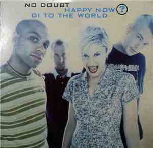No Doubt - Happy Now? Oi To The World