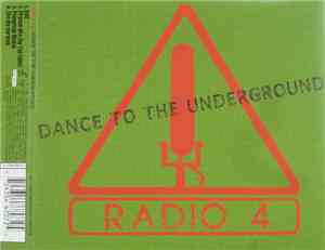 Radio 4 - Dance To The Underground