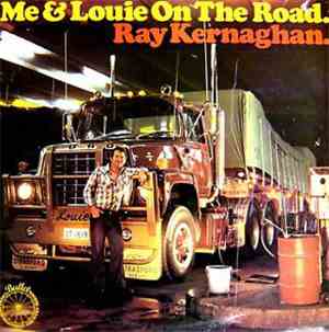 Ray Kernaghan - Me & Louie On The Road