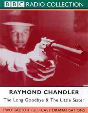 Raymond Chandler - The Long Goodbye & The Little Sister