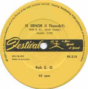 Rob E. G. - Si Senor (I Theenk?) / Swan River (Twist)