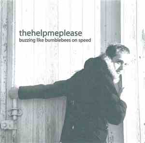 Thehelpmeplease - Buzzing Like Bumblebees On Speed
