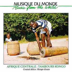 Various - Central Africa: Kongo Drums / Afrique centrale - Tambours Kongo