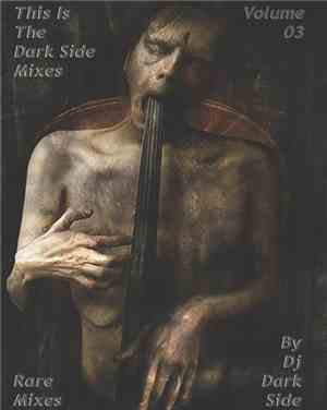 Various - This Is The Dark Side Mixes Volume 03