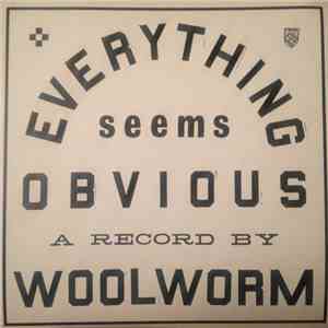 Woolworm - Everything Seems Obvious