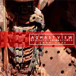Aghast View - Revisited + Remastered 1994​-​2004