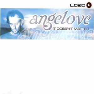 Angelove - It Doesn't Matter
