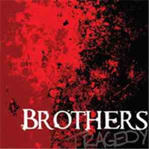 Brothers  - Tragedy