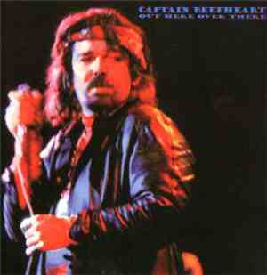 Captain Beefheart - Out Here Over There