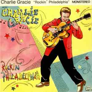 Charlie Gracie - Rockin' Philadephia