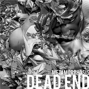 Dead End  - Metamorphosis