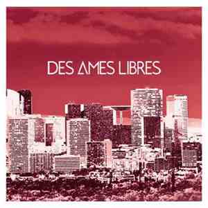 Des Ames Libres - Des Ames Libres