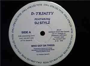 D-Trinity Featuring DJ Stylz - Who Got Da Trees