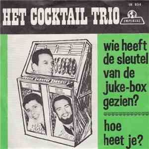 Het Cocktail Trio - Wie Heeft De Sleutel Van De Juke-Box Gezien? / Hoe Heet ...