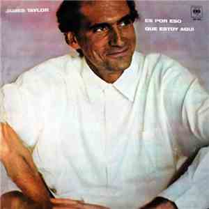James Taylor  - Es Por Eso Que Estoy Aqui