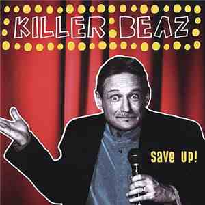 Killer Beaz - Save Up!
