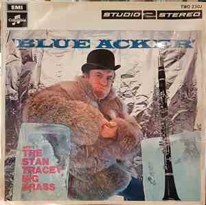 Mr. Acker Bilk, The Stan Tracey Big Brass - Blue Acker
