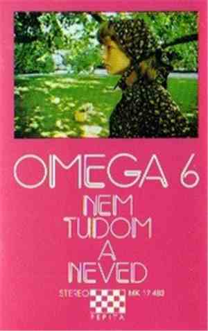Omega  - 6 - Nem Tudom A Neved