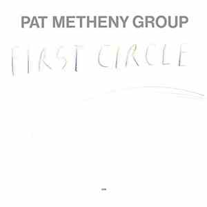 Pat Metheny Group - First Circle