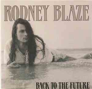 Rodney Blaze - Back To The Future