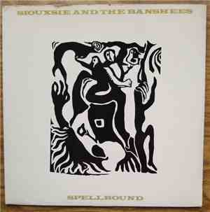 Siouxsie And The Banshees - Spellbound