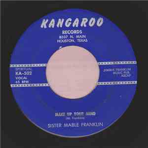 Sister Mable Franklin - Make Up Your Mind / I'm Going Home To Rest