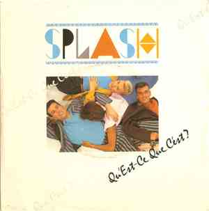 Splash  - Qu'Est-Ce Que C'Est?