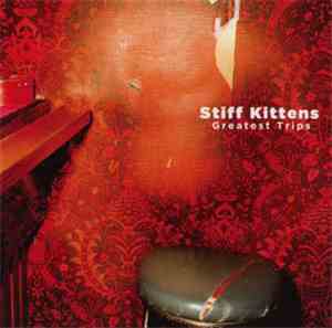 Stiff Kittens  - Greatest Trips
