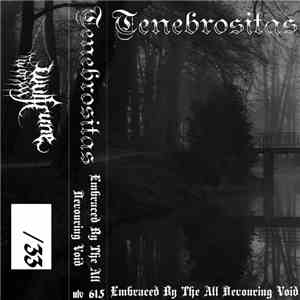 Tenebrositas - Embraced By The All Devouring Void
