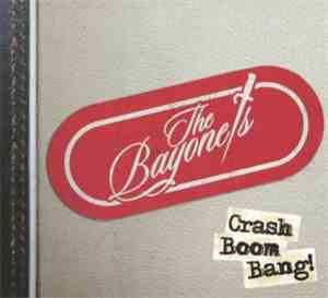 The Bayonets  - Crash Boom Bang!