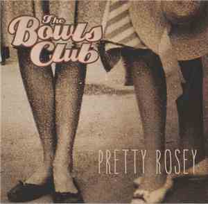 The Bowls Club - Pretty Rosey